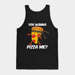 You Wanna Pizza Me Tank Top